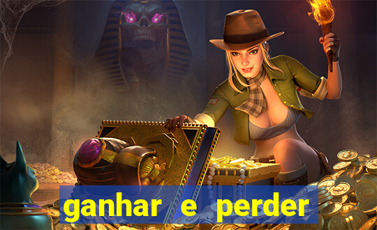 ganhar e perder faz parte do jogo frases